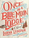 Cover image for Once in a Blue Moon Lodge: a Novel
